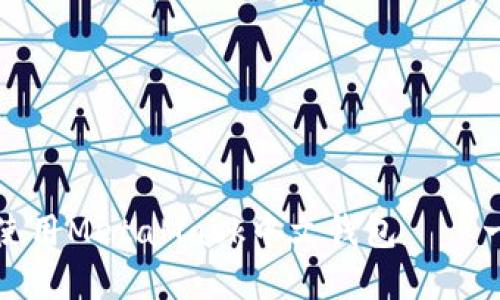 如何下载和使用MetaMask中文钱包——一步一步指导